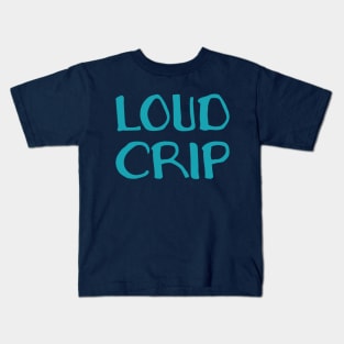 Loud Crip (Hand) Kids T-Shirt